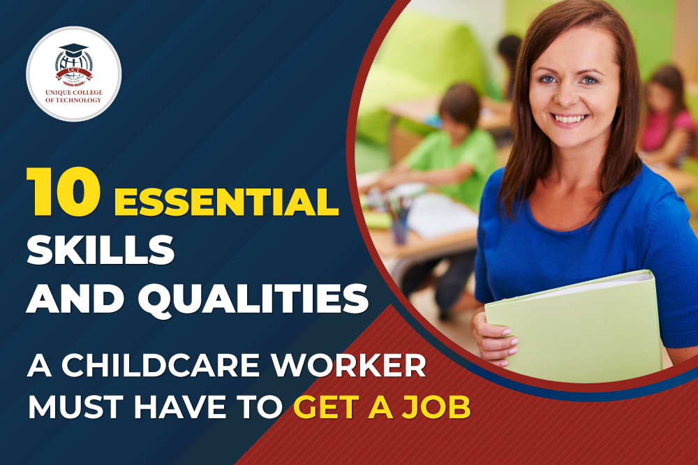 10 Essential Skills & Qualities A Childcare Worker Must Have to Get A Job