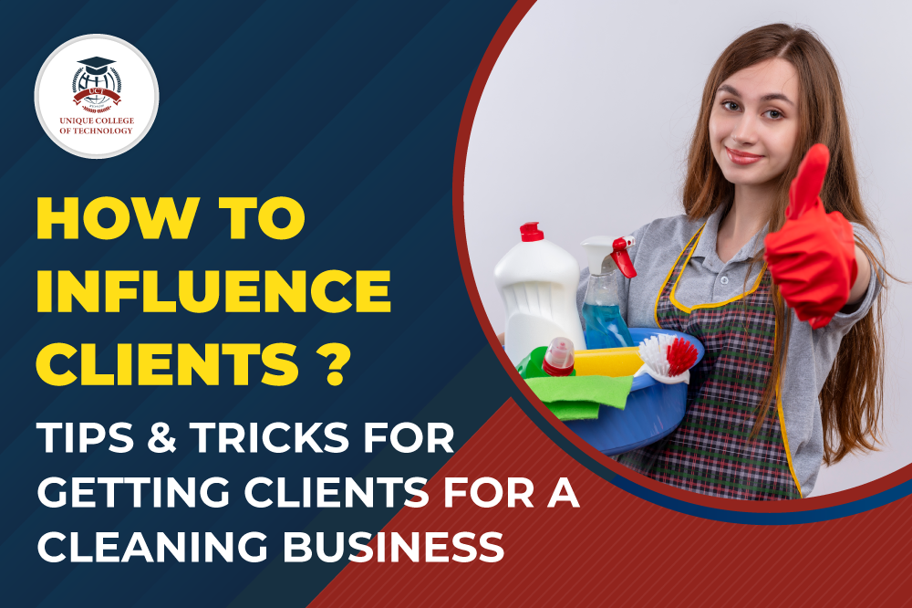 How to Influence Clients– Tips & Tricks for Getting Clients for A Cleaning Business