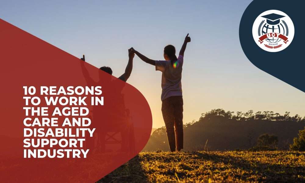 10 Reasons to Work in the Aged Care and Disability Support