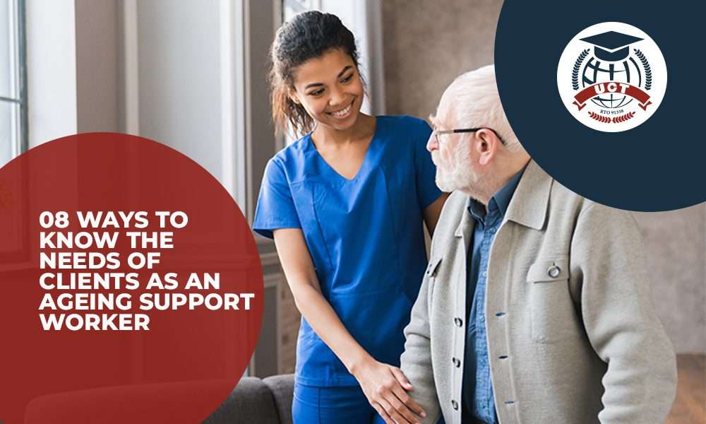 8 Ways to Know the Needs of Clients as an Ageing Support Worker in Australia
