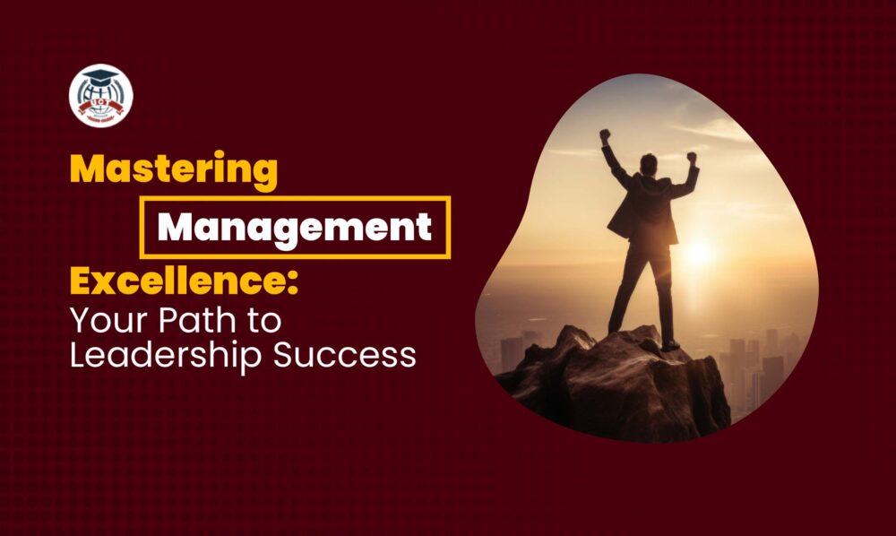 Mastering Management Excellence: Your Path to Leadership Success