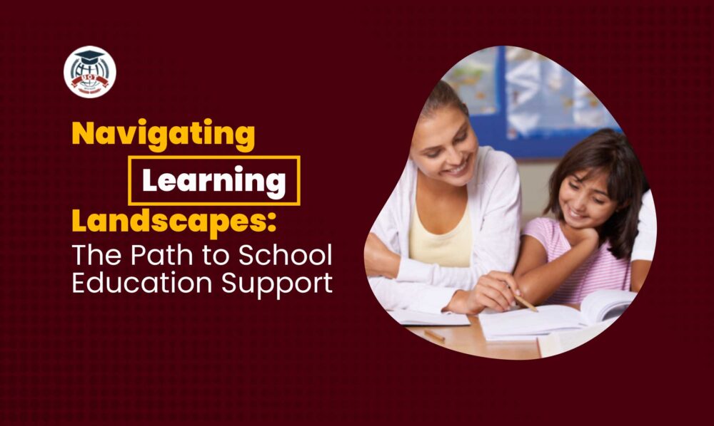 Navigating Learning Landscapes: The Path to School Education Support